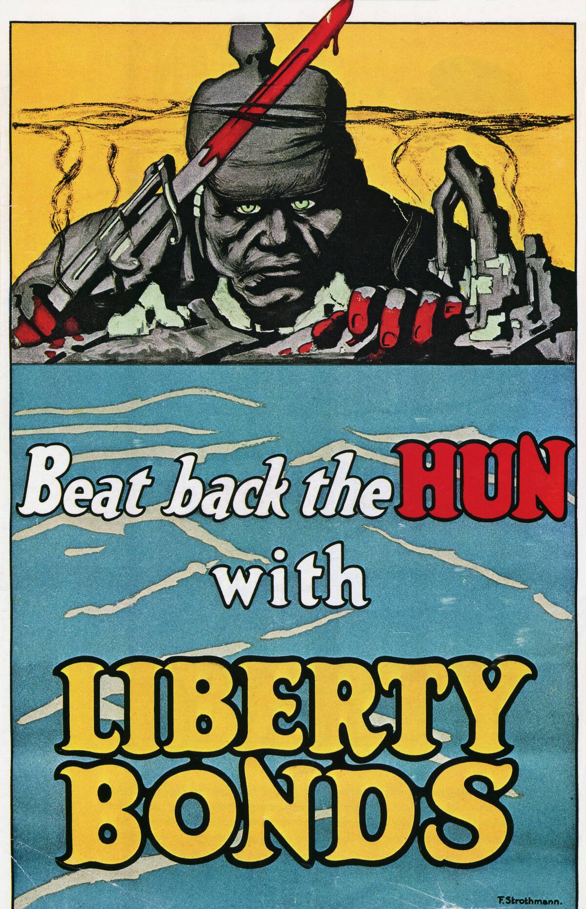 Beat Back the Hun with Liberty Bonds Poster by Fred Strothmann